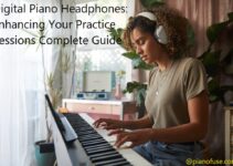 Digital Piano Headphones: Enhancing Your Practice Sessions Complete Guide